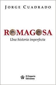 ROMAGOSA UNA HISTORIA IMPERFECTA