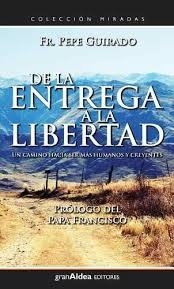 DE LA ENTREGA A LA LIBERTAD