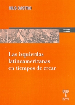 LAS IZQUIERDAS LATINOAMERICANAS EN TIEMPOS DE CREAR