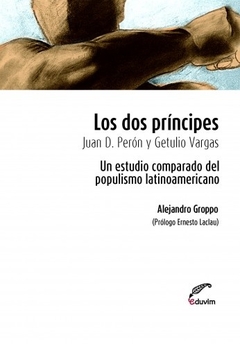 LOS DOS PRINCIPES JUAN D PERON Y GETULIO VARGAS