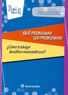 ¡QUÉ PROBLEMAS LOS PROBLEMAS!