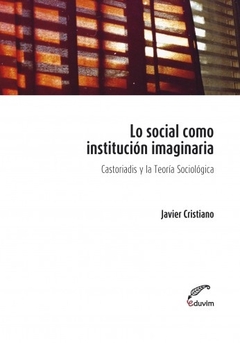 LO SOCIAL COMO INSTITUCION IMAGINARIA