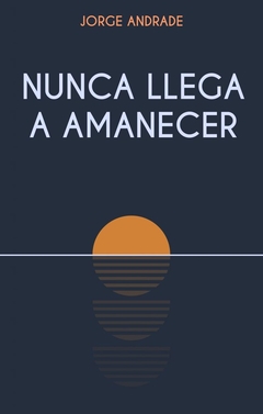 NUNCA LLEGA A AMANECER