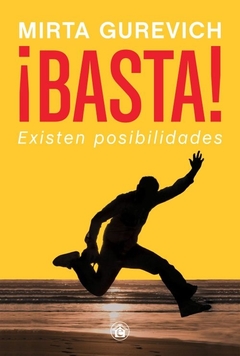 BASTA EXISTEN POSIBILIDADES