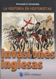 INVASIONES INGLESAS LA HISTORIA EN HISTORIETAS