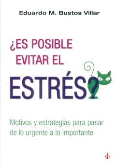 ES POSIBLE EVITAR EL ESTRES? MOTIVOS Y ESTRA