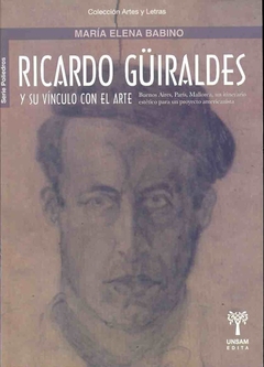 RICARDO GüIRALDES Y SU VINCULO CON EL ARTE