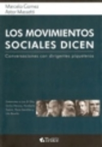 LOS MOVIMIENTOS SOCIALES DICEN - CONVERSACIONES CON DIRIGENTES PIQUETEROS