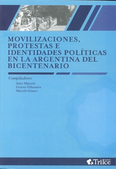 MOVILIZACIONES, PROTESTAS E IDENTIDADES POLITICAS EN LA ARGENTINA DEL BICENTENARIO