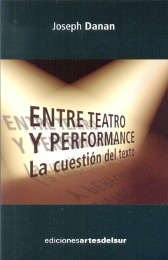 ENTRE TEATRO Y PERFORMANCE LA CUESTION DEL TEXTO