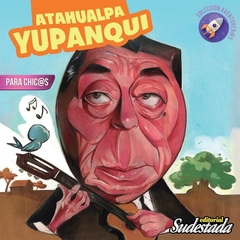 ATAHUALPA YUPANQUI PARA CHICOS