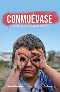 CONMUEVASE CRONICAS URGENTES DESDE EL DESPOJO