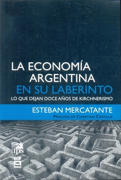 LA ECONOMÍA ARGENTINA EN SU LABERINTO