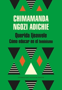 QUERIDA IJEAWELE COMO EDUCAR EN EL FEMINISMO