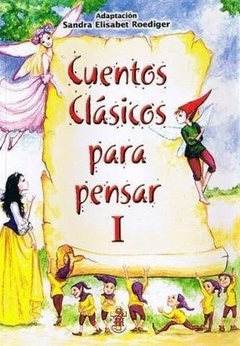 CUENTOS CLÁSICOS PARA PENSAR I