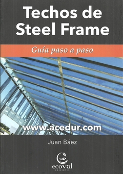 TECHOS DE STEEL FRAME - GUÍA PASO A PASO