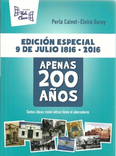 APENAS 200 AÑOS ED ESPECIAL 9 DE JULIO 1816-2016