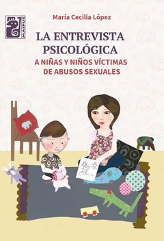 ENTREVISTA PSICOLOGICA A NIÑAS Y NIÑOS VICTIMAS DE