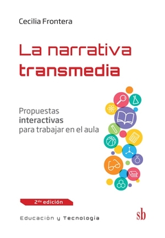 NARRATIVA TRANSMEDIA LA PROPUESTAS INTERACTIVAS