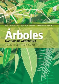 ARBOLES NATIVOS DE ARGENTINA TOMO 1. CENTRO Y CUYO - comprar online