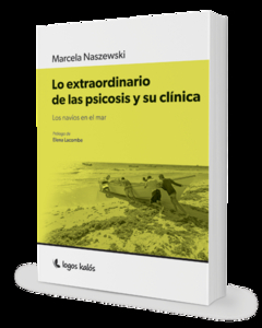 LO EXTRAORDINARIO DE LAS PSICOSIS Y SU CLINICA