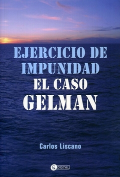 EJERCICIO DE IMPUNIDAD EL CASO GELMAN