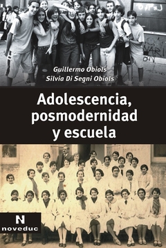 ADOLESCENCIA POSMODERNIDAD Y ESCUELA