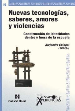 NUEVAS TECNOLOGIAS SABERES AMORES Y VIOLENCIAS