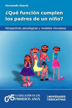 ¿QUÉ FUNCION CUMPLEN LOS PADRES DE UN NIÑO?