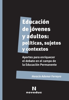 EDUCACION DE JOVENES Y ADULTOS POLITICA SUJETOS Y