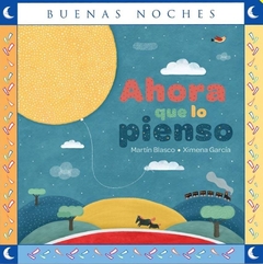 AHORA QUE LO PIENSO. BUENAS NOCHES