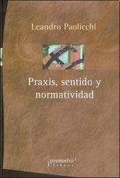 PRAXIS SENTIDO Y NORMATIVIDAD - Lema Libros