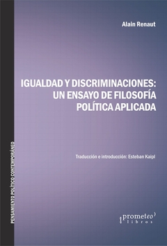 IGUALDAD Y DISCRIMINACIONES: UN ENSAYO DE FILOSOFÍA POLÍTICA APLICADA