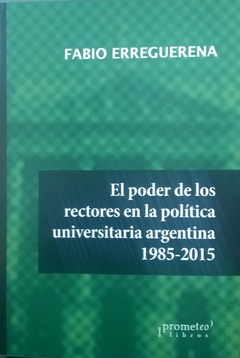 PODER DE LOS RECTORES EN LA POLITICA UNIVERSITARIA - Lema Libros