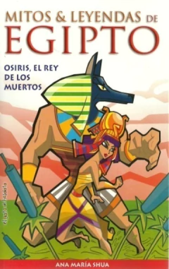 OSIRIS EL REY DE LOS MUERTOS MITOS Y LEYENDAS