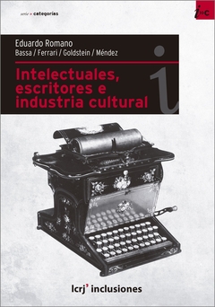 INTELECTUALES ESCRITORES E INDUSTRIA CULTURAL