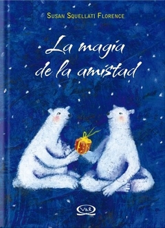 MAGIA DE LA AMISTAD LA