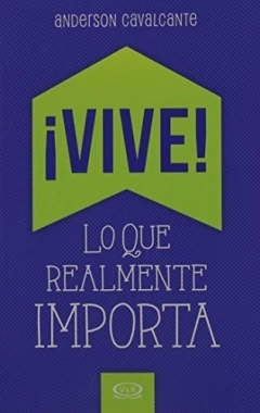 VIVE LO QUE REALMENTE IMPORTA