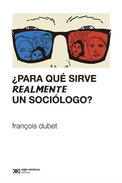 PARA QUE SIRVE REALMENTE UN SOCIOLOGO