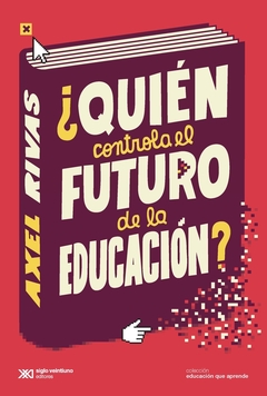 QUIEN CONTROLA EL FUTURO DE LA EDUCACION