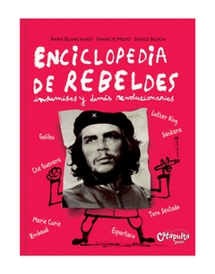 ENCICLOPEDIA DE REBELDES INSUMISOS Y DEMAS REVOLUC