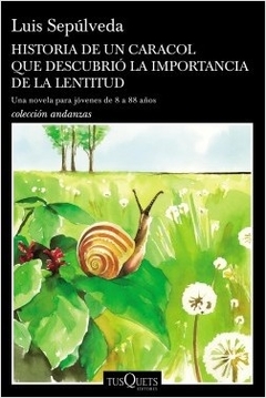 HISTORIA DE UN CARACOL QUE DESCUBRIO LA IMPORTANCIA DE LA LENTITUD