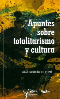 APUNTES SOBRE TOTALITARISMO Y CULTURA