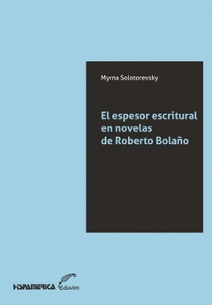 ESPESOR ESCRITURAL EN NOVELAS DE ROBERTO BOLAÑO EL