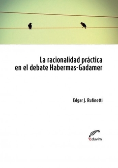 RACIONALIDAD PRACTICA EN EL DEBATE HABERMAS GADAME