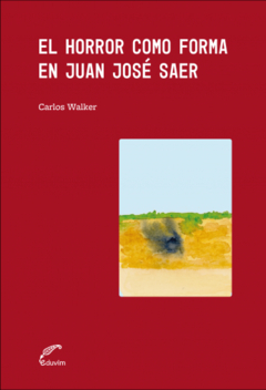 HORROR COMO FORMA EN JUAN JOSE SAER EL