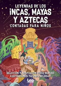 LEYENDAS DE LOS INCAS MAYAS Y AZTECAS CONTADAS PARA NIÑOS