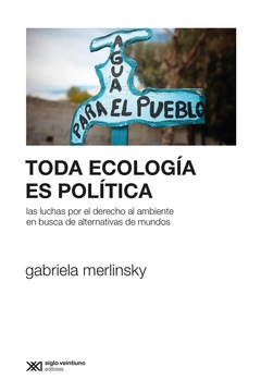 TODA ECOLOGÍA ES POLÍTICA