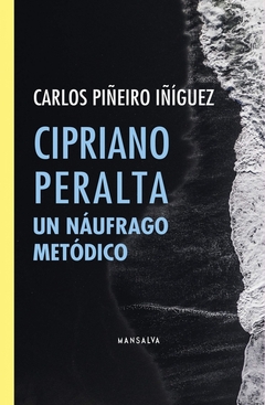 CIPRIANO PERALTA UN NAUFRAGO METODICO