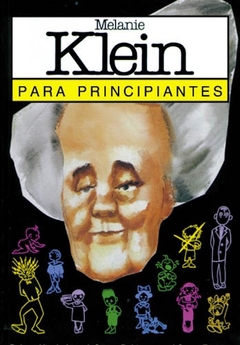 MELANIE KLEIN PARA PRINCIPIANTES